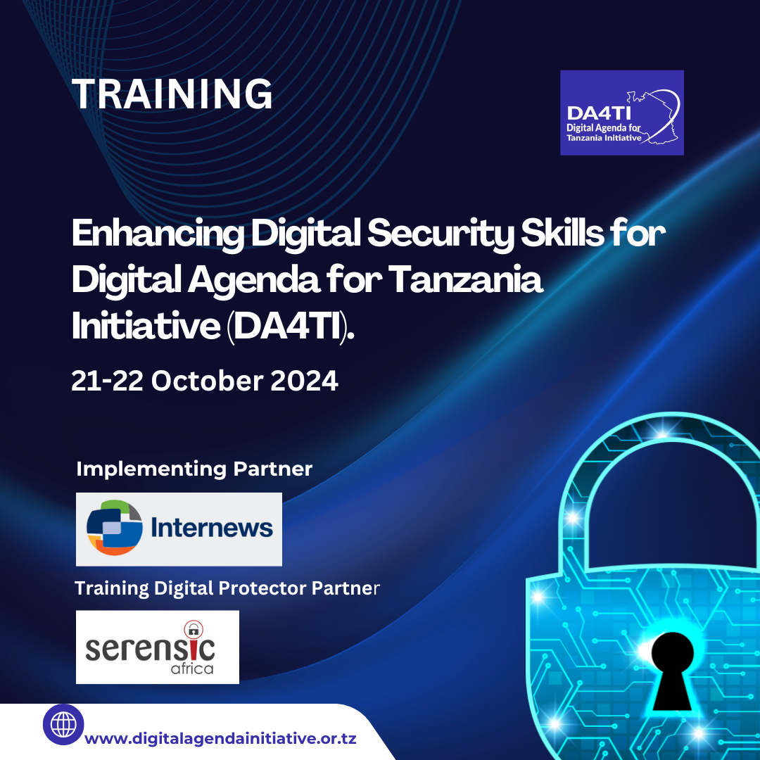 Enhancing Digital Security Skills for Digital Agenda for Tanzania Initiative (DA4TI).